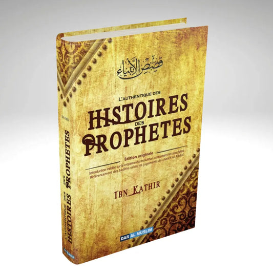 L'Authentique des Histoires des Prophètes d'Ibn Kathir