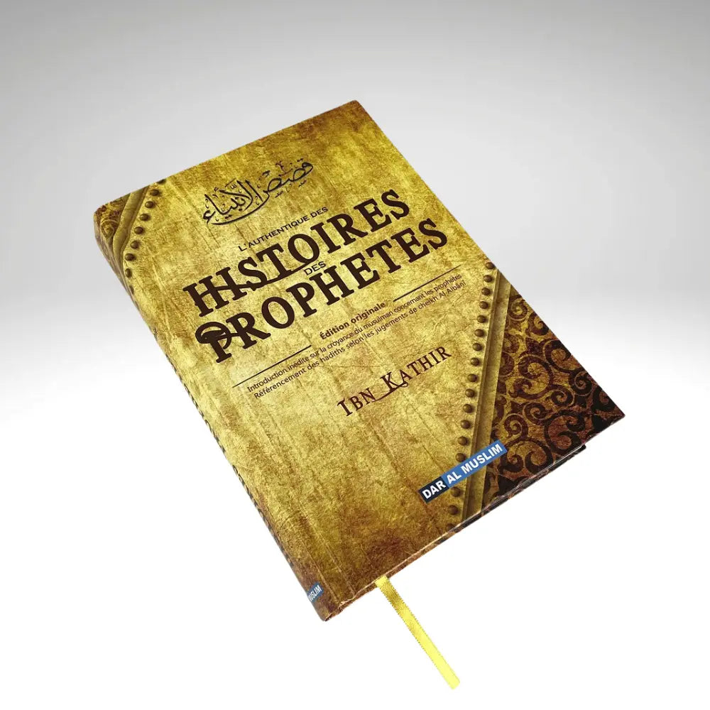 L'Authentique des Histoires des Prophètes d'Ibn Kathir Jannah Firdaws